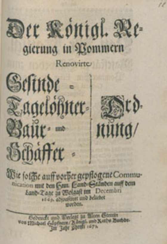 Renovirte Gesinde-, Tagelöhner-, Baur- und Schäffer-Ordnung für Pommern, 1673